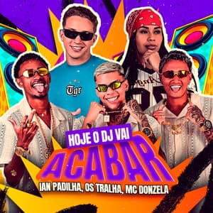 Hoje o Dj Vai Acabar