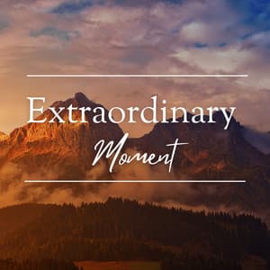 Extraordinary Moment