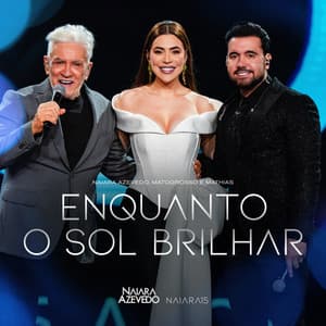 Enquanto o Sol Brilhar (Naiara 15 - Ao Vivo em São Paulo)