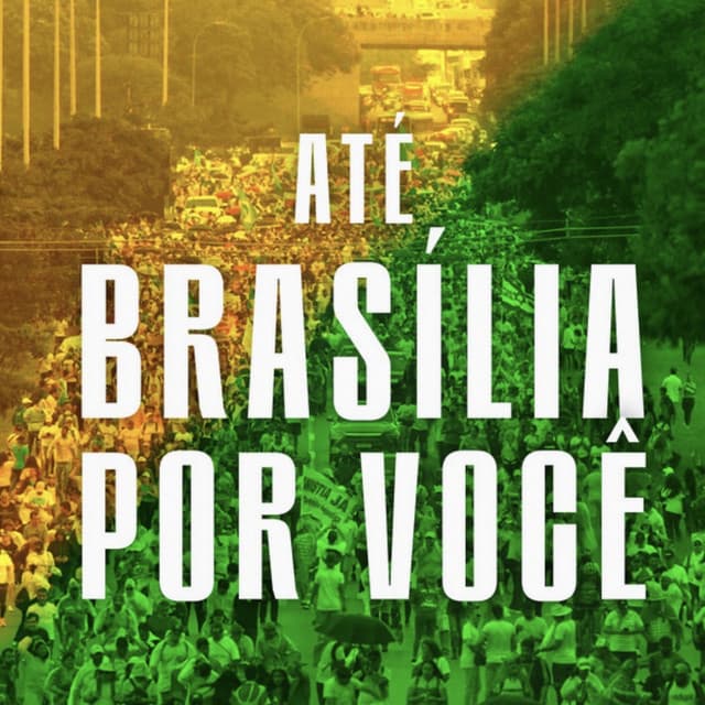 Até Brasília Por Vocês