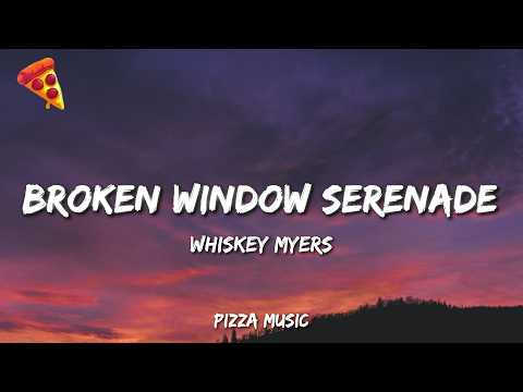 Whiskey Myers - Broken Window Serenade