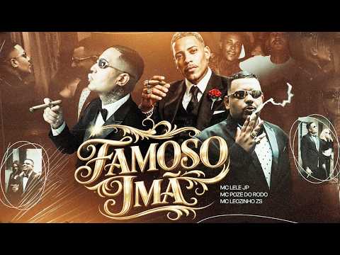 FAMOSO IMÃ - O PODEROSO CHATÃO - MC Lele JP, MC Leozinho ZS, MC Poze do Rodo