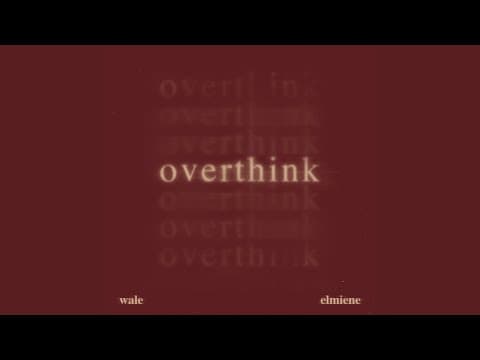 Overthink