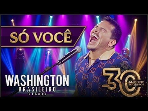 SÓ VOCÊ @washingtonbrasileirooficial