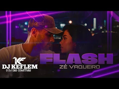 Flash - Zé Vaqueiro -Clipe Ía - Dj Keflem - Forró 2026