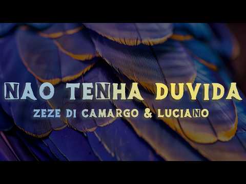 Zezé Di Camargo & Luciano - Não Tenha Dúvida