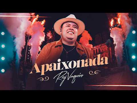 APAIXONADA - Rey Vaqueiro