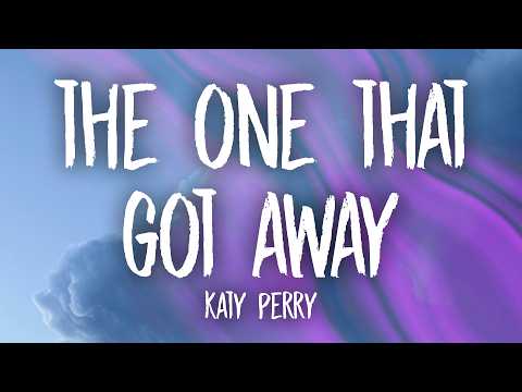 Katy Perry - The One That Got Away