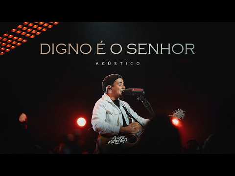 Digno é o Senhor (Acústico)