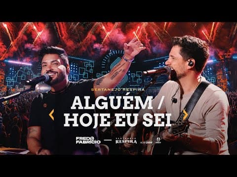 Fred & Fabrício - ALGUÉM / HOJE EU SEI - Sertanejo Respira Goiânia