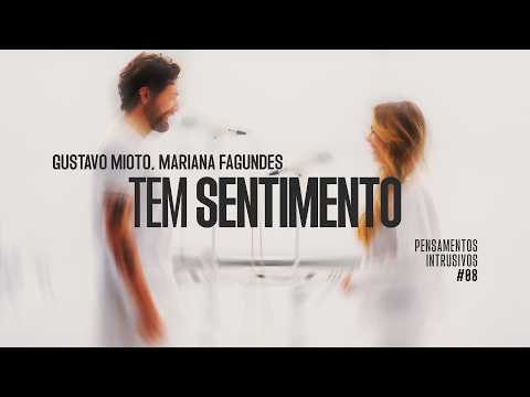 tem sentimento (Pensamentos Intrusivos #08)
