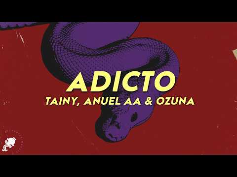 Tainy, Anuel AA, Ozuna - Adicto