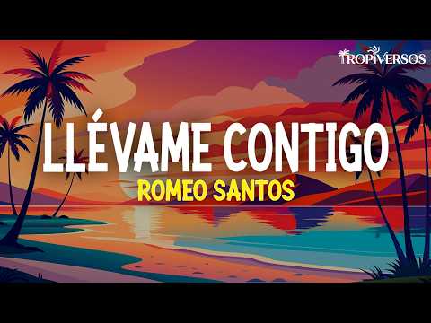 Romeo Santos - Llévame Contigo (Letra)
