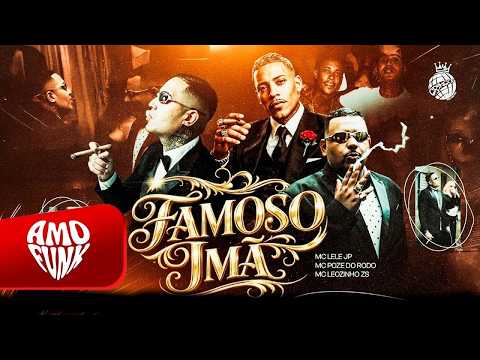 FAMOSO IMÃ - MC Lele JP, MC Poze do Rodo e MC Leozinho ZS (DJ Gordinho da VF)