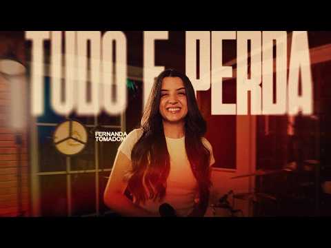 Tudo É Perda (Cover) | Fernanda Tomadon