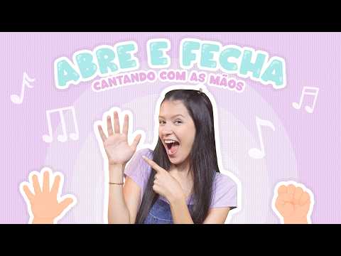 Abre e Fecha - Música Infantil