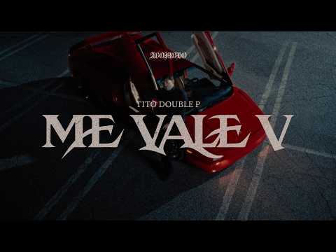 ME VALE V - Tito Double P