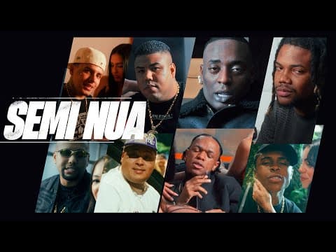 SEMI NUA - MC´s Negão Original, Aaron, GP, Ryan SP, Meno K, RN do Capão, Du'L, Rick (Clipe Oficial)
