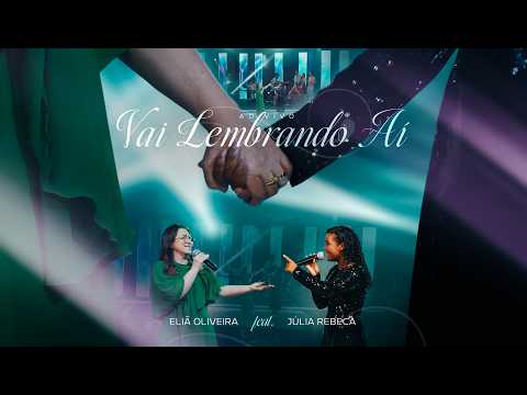 Vai Lembrando Aí | Eliã Oliveira feat Júlia Rebeca