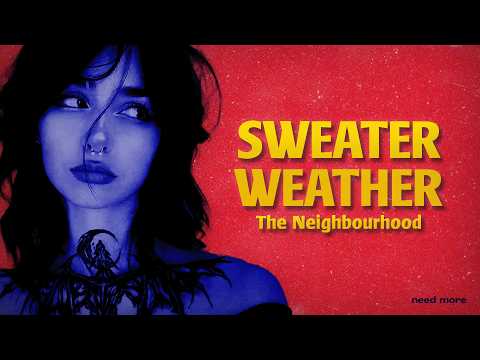 The Neighbourhood - Sweater Weather