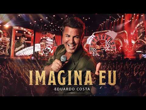 Eduardo Costa – Imagina Eu (Ao Vivo) | Eduardo Costa do Velho Testamento