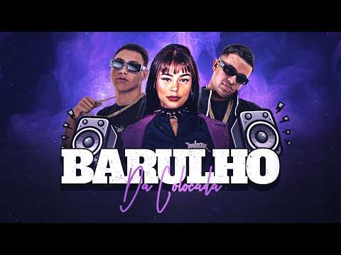 Barulho Da Colocada - DJ Duarte, DJ Kayo Original, Cacau Chuu, MC Choros