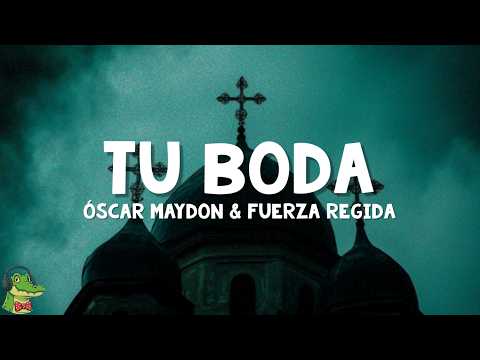Oscar Maydon & Fuerza Regida - Tu Boda