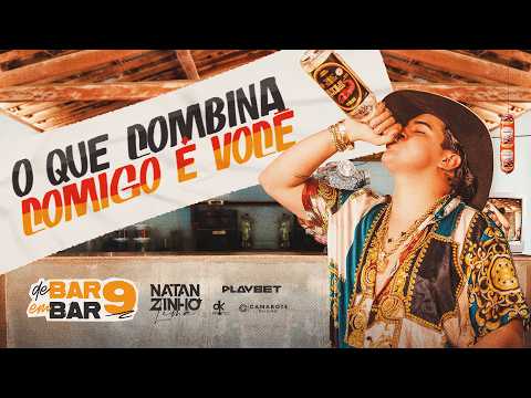 Natanzinho Lima - O Que Combina Comigo É Você (DE BAR EM BAR 9)