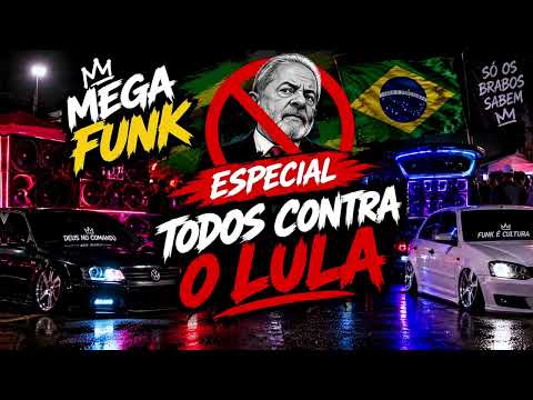 MEGA FUNK ESPECIAL - TODOS CONTRA O LULA @Djalemaosc