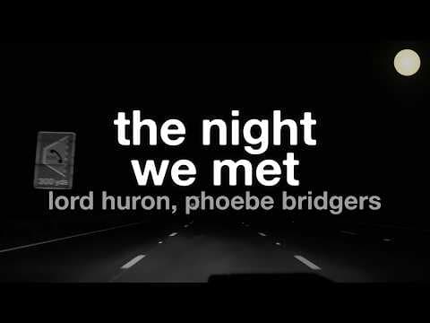 Lord Huron - The Night We Met ft. Phoebe Bridgers