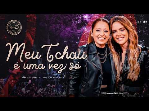Meu Tchau É Uma Vez Só - Marília 2.0 (EP 02)