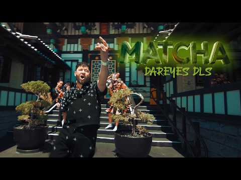 MATCHA - Dareyes De La Sierra
