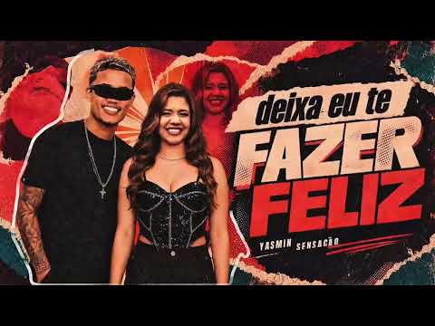 Deixa Eu Te Fazer Feliz (Oh Neguinho) - Yasmin Sensação, Heitor Santos