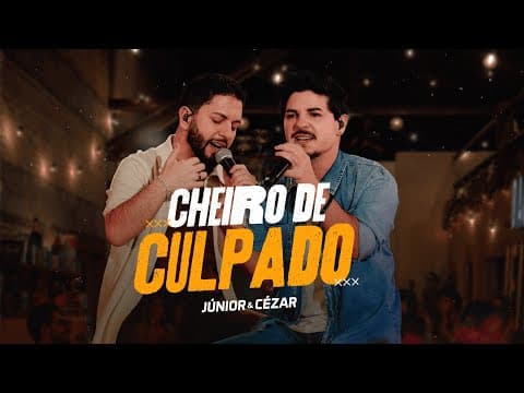 Júnior e Cézar - Cheiro de Culpado (Ao Vivo)