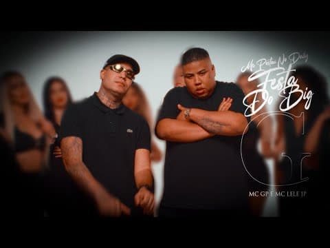 Mc GP , Mc Lele JP - Me Postou No daily | Festa do BiG G [ Oficial clipe ]