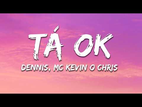 Dennis e Kevin O Chris - TÁ OK