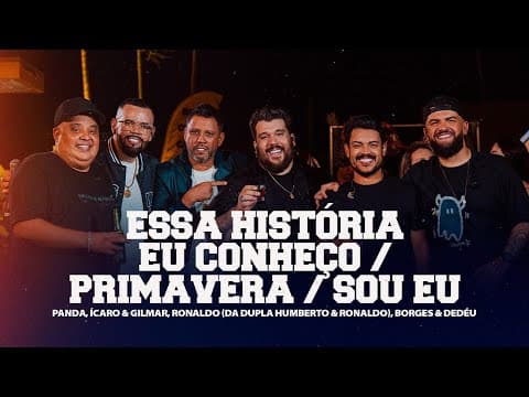 Panda, Borges e Dedeu, Ícaro e Gilmar, Ronaldo - Essa História Eu Conheço / Amor de Carnaval/Sou Eu