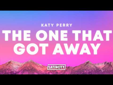 Katy Perry – The One That Got Away