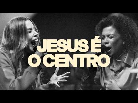 JESUS É O CENTRO