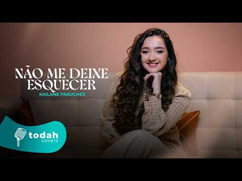 Kailane Frauches | Não Me Deixe Esquecer [Cover Valesca Mayssa]