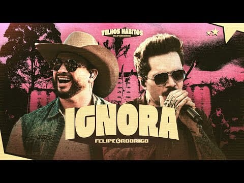 Felipe & Rodrigo - Ignora (Ao Vivo) #VelhosHábitos