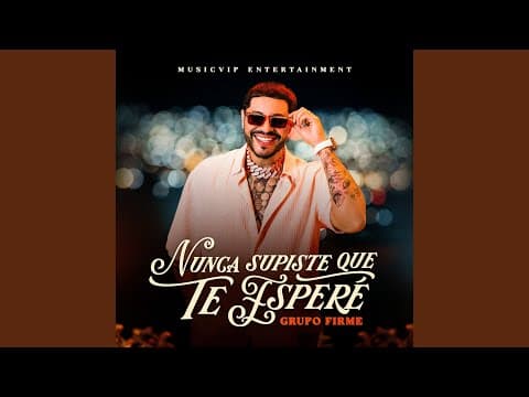Nunca Supiste Que Te Esperé