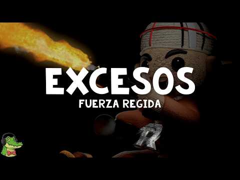 Fuerza Regida - EXCESOS