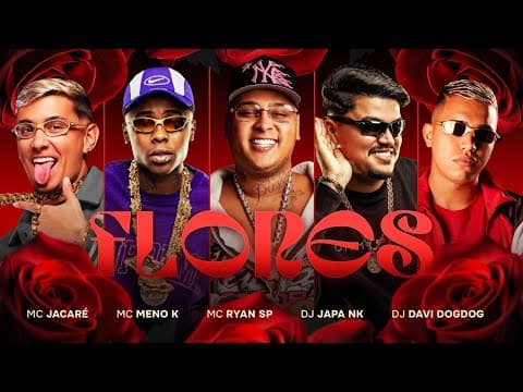 Posso Até Não Te Da Flores - MC Ryan SP, MC Jacaré e MC Meno K (DJ Japa NK e DJ Davi DogDog)