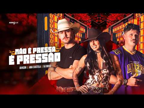 Não é Pressa é Pressão Part. @anacastelacantora, @djboss
