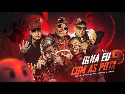 OLHA EU COM AS PUTA (Clipe Oficial) - MC JACARÉ, MC Lele JP, MC Meno K, MC Luuky, DJ Andreoli