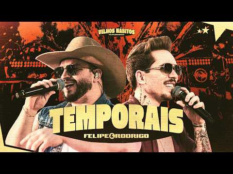 Felipe & Rodrigo - Temporais (Ao Vivo) #VelhosHábitos