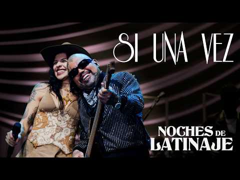 Noches de Latinaje | "Si Una Vez" ft. A.B. Quintanilla