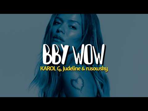 KAROL G, Judeline, Rusowsky - BbY WOW