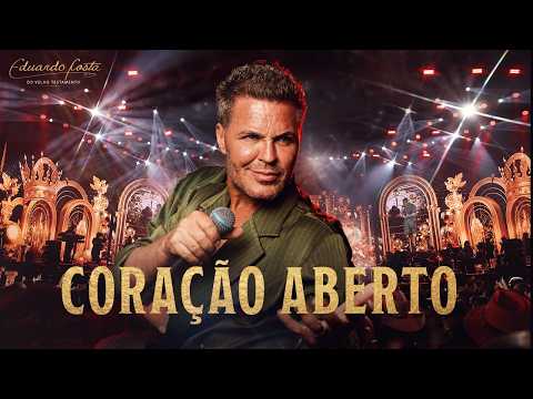 Eduardo Costa – Coração Aberto (Ao Vivo) | Eduardo Costa do Velho Testamento